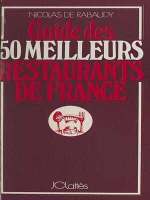 cover image of Guide des 50 meilleurs restaurants de France
